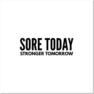 Sore Today Stronger Tomorrow - Motivational Words Posters and Art